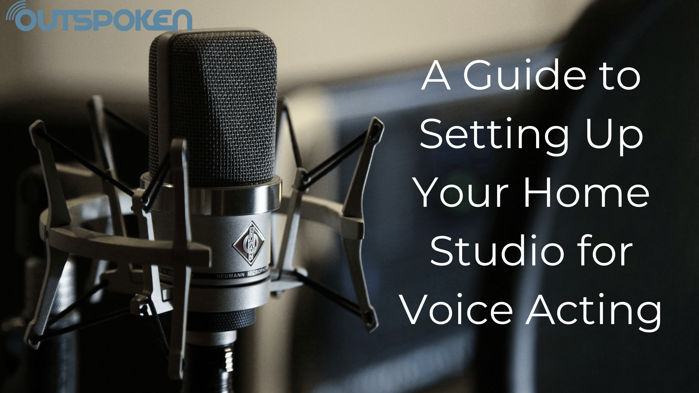 A Guide to Setting Up Your Home Studio for Voice Acting